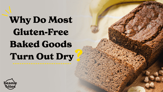Why Do Most Gluten-Free Baked Goods Turn Out Dry? - Beanie Bites